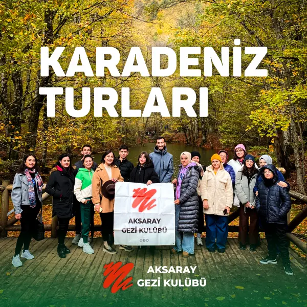aksaray gezi kulübü karadeniz turları fotoğrafı
